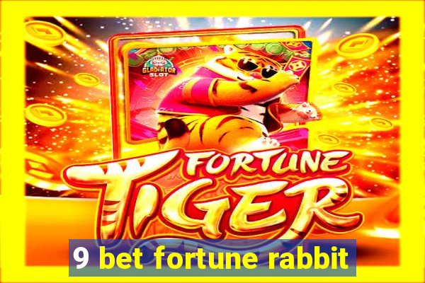 9 bet fortune rabbit