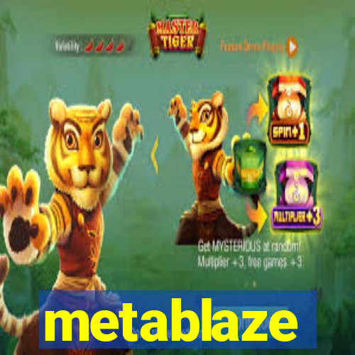 metablaze