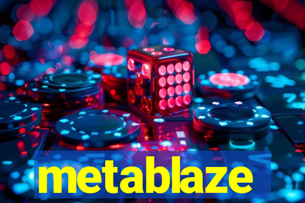 metablaze