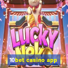 10bet casino app