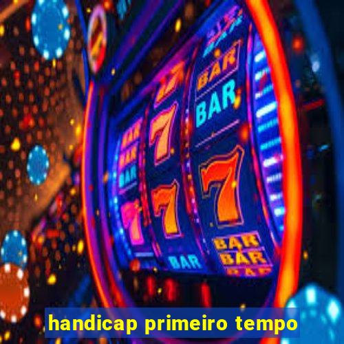 handicap primeiro tempo