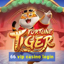 66 vip casino login