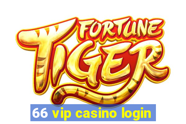 66 vip casino login