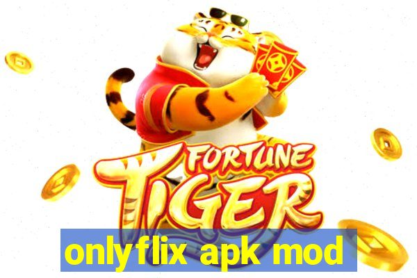 onlyflix apk mod