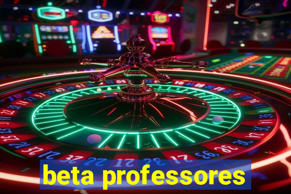 beta professores