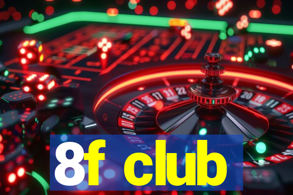 8f club