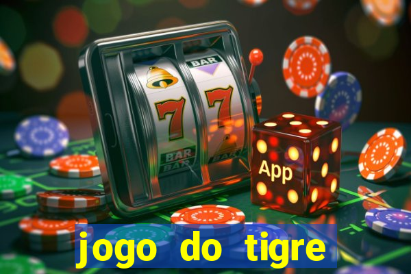 jogo do tigre plataforma chinesa