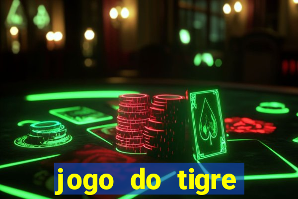 jogo do tigre plataforma chinesa