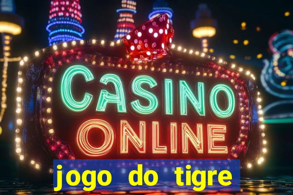 jogo do tigre plataforma chinesa