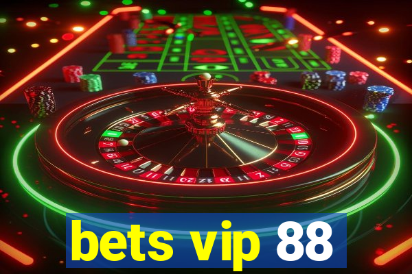 bets vip 88