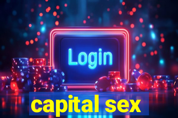 capital sex