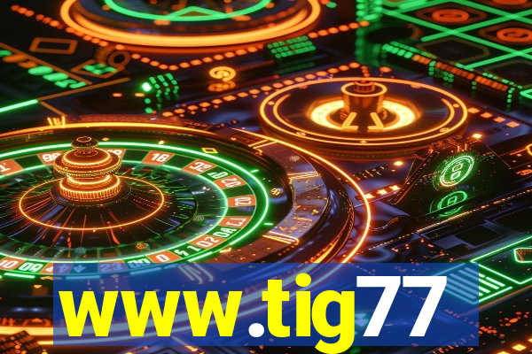 www.tig77