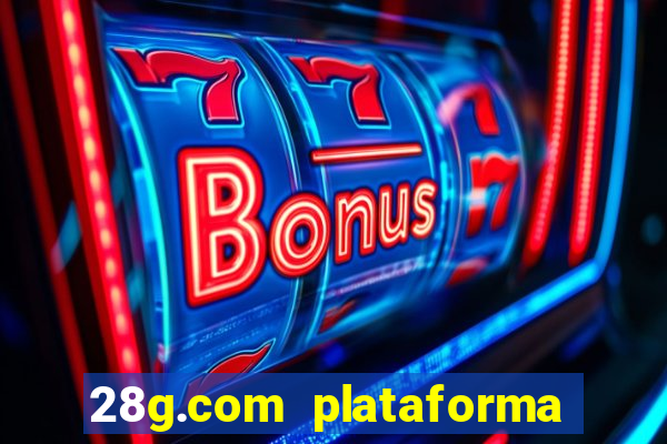 28g.com plataforma de jogos