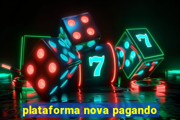 plataforma nova pagando