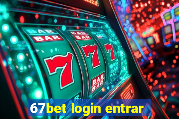 67bet login entrar