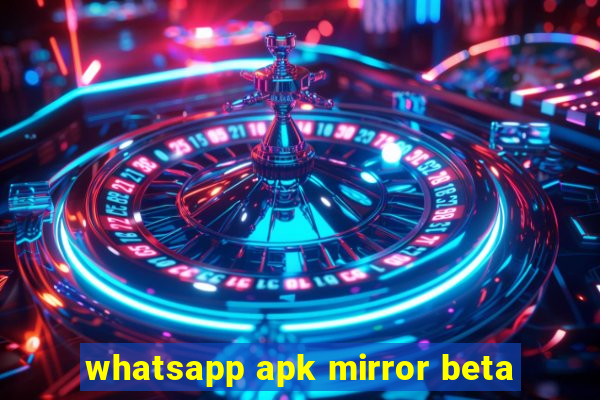 whatsapp apk mirror beta