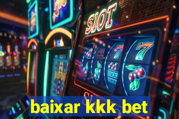 baixar kkk bet