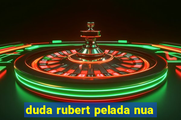 duda rubert pelada nua