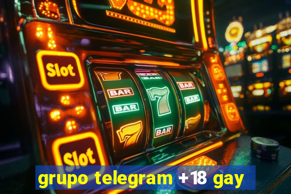 grupo telegram +18 gay