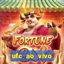 ufc ao vivo assistir online