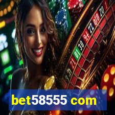 bet58555 com