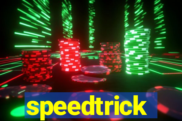 speedtrick