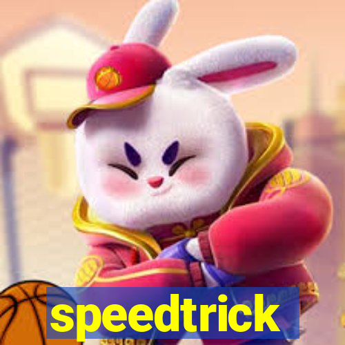 speedtrick