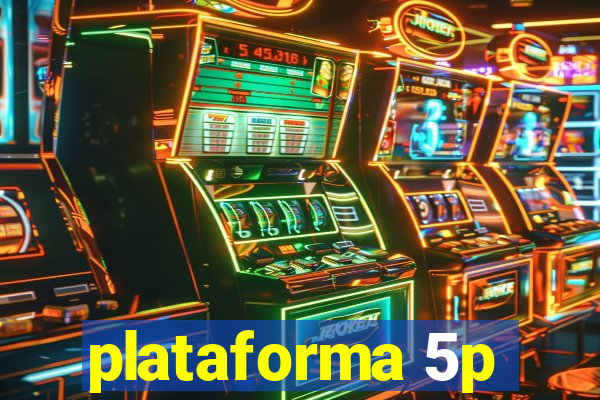 plataforma 5p