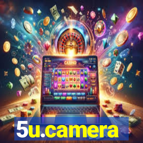 5u.camera