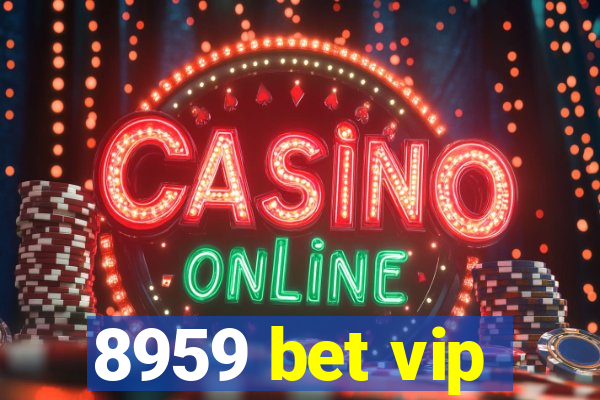 8959 bet vip