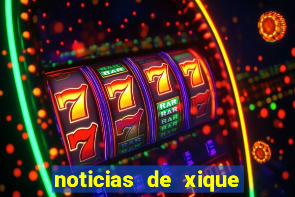 noticias de xique xique bahia