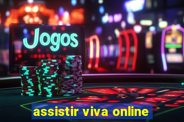 assistir viva online