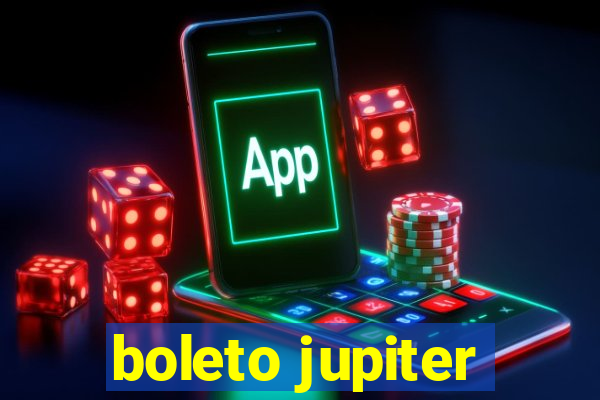 boleto jupiter