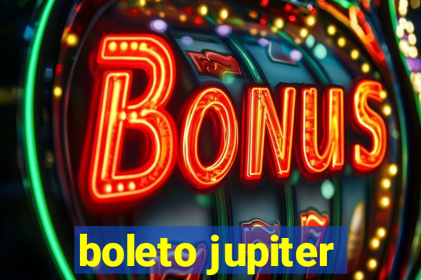 boleto jupiter