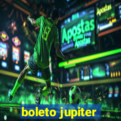 boleto jupiter