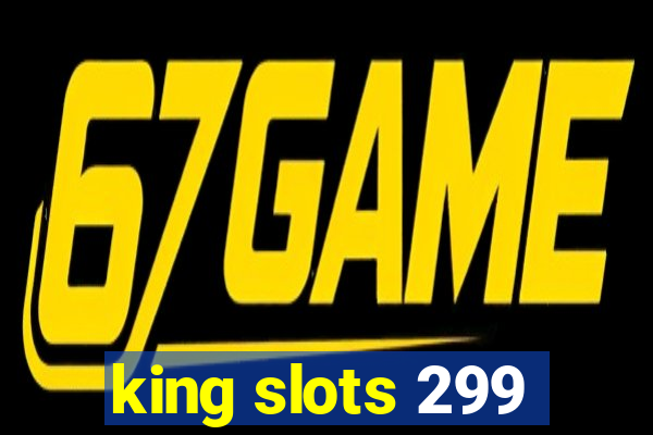 king slots 299