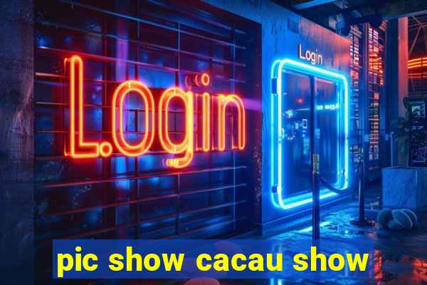 pic show cacau show