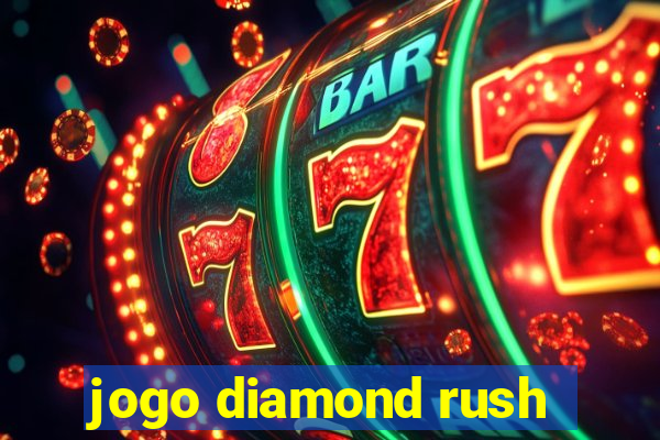 jogo diamond rush