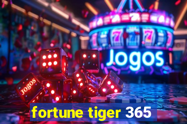 fortune tiger 365