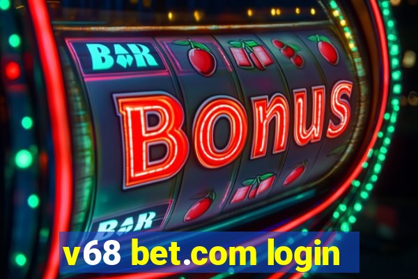 v68 bet.com login