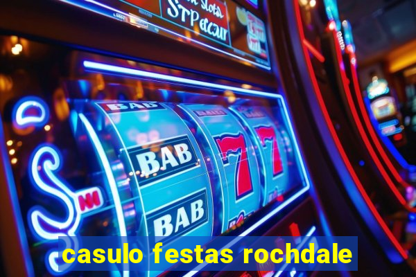 casulo festas rochdale