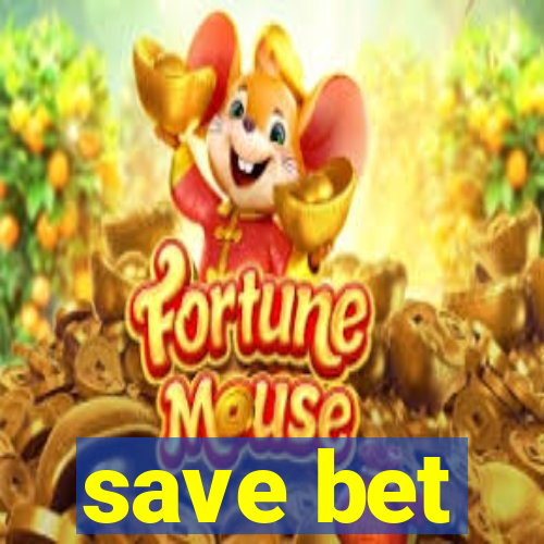 save bet