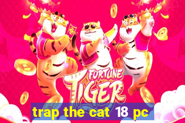 trap the cat 18 pc