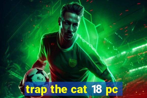 trap the cat 18 pc