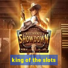 king of the slots