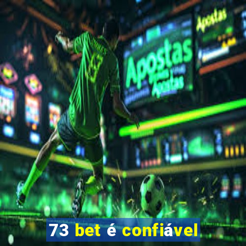 73 bet é confiável