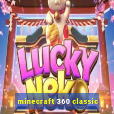 minecraft 360 classic