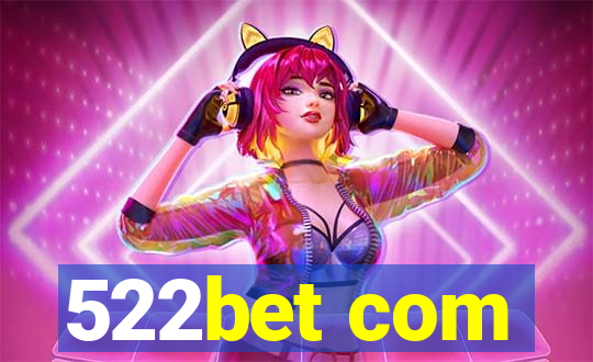 522bet com