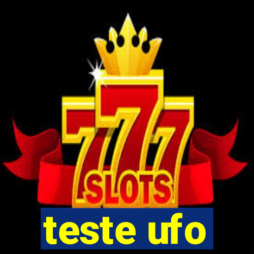 teste ufo