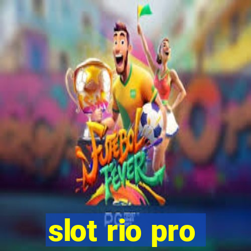 slot rio pro